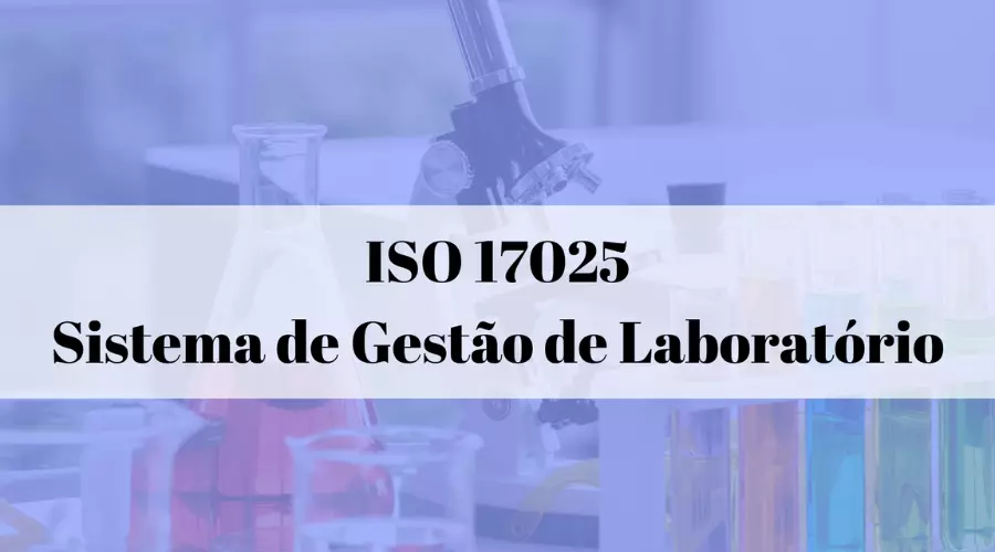 ISO 17025 – Sistema de Gestão de Laboratório